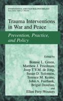 Trauma Interventions in War and Peace: Prevention, Practice, and Policy (International and Cultural Psychology) (International and Cultural Psychology) 0306477246 Book Cover
