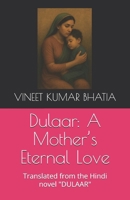 Dulaar: A Mother’s Eternal Love: Translated from the Hindi novel "DULAAR" B0F494H451 Book Cover