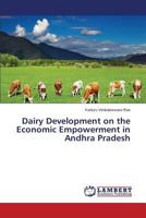 Dairy Development on the Economic Empowerment in Andhra Pradesh 3659598429 Book Cover