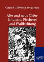 Alte Und Neue Gr NL Ndische Fischerei Und Walfischfang 3864444411 Book Cover