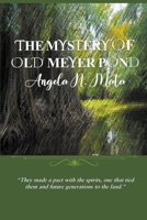 The Mystery of Old Meyer Pond B09ZD7655K Book Cover