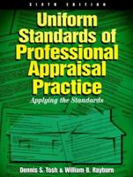 Uniform Standards of Professional Appraisal Practice: Applying the Standards 0793143705 Book Cover