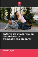 Enfarte do miocárdio em diabéticos: os trombolíticos ajudam? (Portuguese Edition) 6208589002 Book Cover