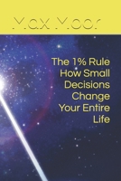 The 1% Rule How Small Decisions Change Your Entire Life B0FBHMTVX5 Book Cover