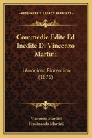 Commedie Edite Ed Inedite Di Vincenzo Martini: L'Anonimo Fiorentino (1876) 1293018783 Book Cover