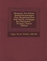 Nemesios Von Emesa; Quellenforschungen Zum Neuplatonismus Und Seinen Anfängen Bei Poseidonios 1247080447 Book Cover
