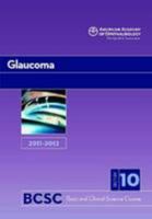 2011-2012 Basic and Clinical Science Course, Section 10: Glaucoma 1615251170 Book Cover