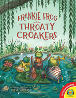 Frankie Frog and the Throaty Croakers 080752543X Book Cover