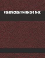 Construction Site Record Book: Construction Site Record Book | Job Site Project Management Report | Equipment Log Book | Contractor Log Book | Daily ... Construction Log Book | maintenance log book 1075915155 Book Cover