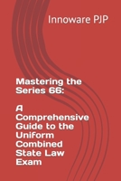 Mastering the Series 66: A Comprehensive Guide to the Uniform Combined State Law Exam B0CFWSC8L5 Book Cover