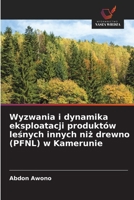 Wyzwania i dynamika eksploatacji produktów lesnych innych niz drewno (PFNL) w Kamerunie (Polish Edition) 6209775365 Book Cover