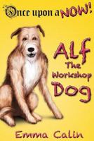Alf the Workshop Dog 1502479583 Book Cover
