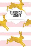 Blutzucker Tagebuch: Tagebuch Zum F�hren Der Werte Bei Diabetes Im A5 Format - 90 Seiten Mit Vorbereiteter Aufteilung - F�r Diabetiker, Die Insulin Spritzen Und Ihren Blutzucker Notieren M�chten 1093895713 Book Cover