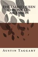 The Faerie Queen Chronicles: Ascension 1463564597 Book Cover