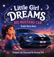 Little Girl Dreams : Big Mustang Car 1969146796 Book Cover