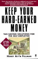 Keep Your Hard Earned Money: Tax Saving Solutions for the Self Employed 0671015303 Book Cover