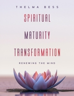 Spiritual Maturity Transformation: Renewing the Mind 1948829355 Book Cover