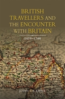 British Travellers and the Encounter with Britain, 1450-1700 1783270535 Book Cover