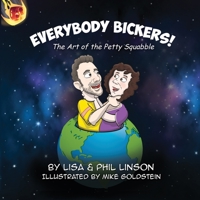 Everybody Bickers! The Art of the Petty Squabble 1735002909 Book Cover