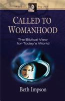 Called to Womanhood: A Biblical View for Today's World (Focal Point) 1581342624 Book Cover