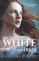 The White Enchantress B0C2RTN6BV Book Cover