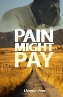 Pain Might Pay B0CRP23H9D Book Cover