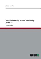 Der Sarbanes-Oxley Act und die Wirkung auf die IT 3640138945 Book Cover