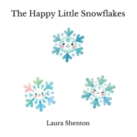 The Happy Little Snowflakes 191377919X Book Cover