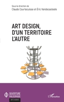 Art design, d'un territoire à l'autre (Ouverture Philosophique) (French Edition) 2343158002 Book Cover