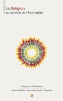 La Religion au service de l'Humanité: Essai sur la Tradition 2322259950 Book Cover