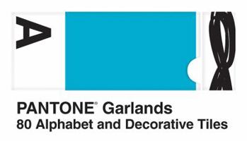 Pantone Garlands: 80 Alphabet and Decorative Tiles 1452149798 Book Cover