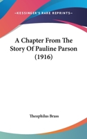 A Chapter From The Story Of Pauline Parson 1437448976 Book Cover