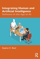 Integrating Human and Artificial Intelligence: Software in the Age of AI 104105341X Book Cover