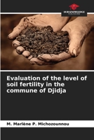 Evaluation of the level of soil fertility in the commune of Djidja 6205789604 Book Cover