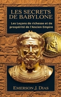 Les Secrets de Babylone: Leçons de richesse et de prospérité de l'Ancien Empire (French Edition) B0DPXBS9HG Book Cover