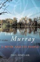 The Murray: A River and Its People 0522849407 Book Cover