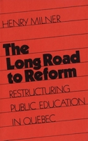 Long Road to Reform: Restructuring Public Education in Quebec 0773505644 Book Cover