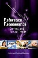 Reference Renaissance: Current and Future Trends 1555706800 Book Cover