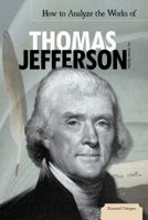 How to Analyze the Works of Thomas Jefferson 1617836486 Book Cover