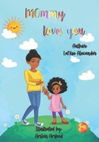 Mommy Loves You 1685245579 Book Cover