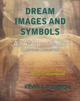 Dream Images and Symbols: An A-Z Dictionary 1938838181 Book Cover