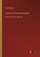 Lehrbuch der Experimentalphysik: Erster Band Zweite Abtheilung 3368612360 Book Cover