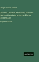 Discours Civiques de Danton; Avec une introduction et des notes par Hector Fleischmann: en gros caractères (French Edition) 3563294208 Book Cover