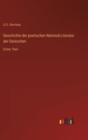 Geschichte der poetischen National-Literatur der Deutschen: Dritter Theil 336870088X Book Cover