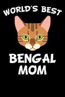 World's Best Bengal Mom: Diary for Cat Owners with Cat Stationary Paper and Cute Cat Illustrations 1798856859 Book Cover