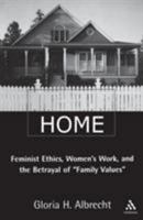 Hitting Home: Feminist Ethics, Women's Work, And The Betrayal Of "Family Values" 0826416500 Book Cover