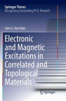 Electronic and Magnetic Excitations in Correlated and Topological Materials 3319899376 Book Cover