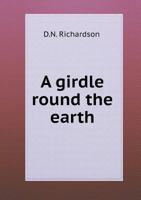 A Girdle Round the Earth 551862249X Book Cover