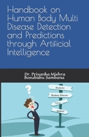 Handbook on Human Body Multi Disease Detection and Predictions through Artificial Intelligence B09G911WBS Book Cover