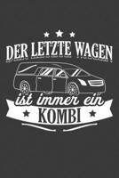 Der letzte Wagen ist immer ein Kombi: Jahres-Kalender f�r das Jahr 2020 DinA-5 Jahres-Planer Organizer 1707936137 Book Cover